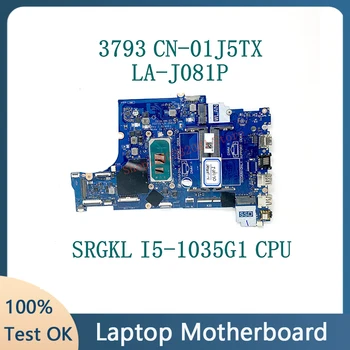 Материнская плата CN-01J5TX 01J5TX 1J5TX С процессором SRGKL I5-1035G1 Для ноутбука DELL 17 3793 Материнская плата LA-J081P 100% Протестирована, работает хорошо