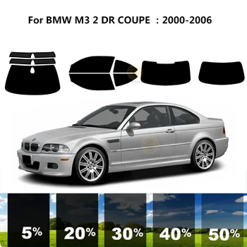 Предварительно Обработанная нанокерамика для автомобиля, комплект УФ-Тонировки Окон, Автомобильная пленка Для окон BMW M3 E46 2 DR COUPE 2000-2006