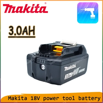100% оригинальный Литий-ионный Аккумулятор Makita 18V 3.0Ah Для Makita BL1830 BL1815 BL1860 BL1840 Аккумулятор для электроинструмента