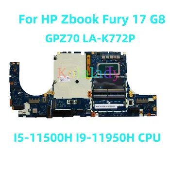 Для ноутбука HP Zbook Fury 17 G8 Материнская плата GPZ70 LA-K772P с процессором I5-11500H I9-11950H 100% протестирована полностью